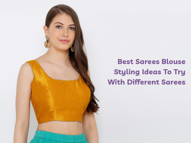 Best Sarees Blouse Styling Ideas To Try With Different Sarees | 7 Types ...