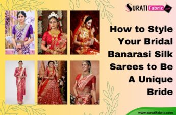 How to Style Your Bridal Banarasi Silk Sarees