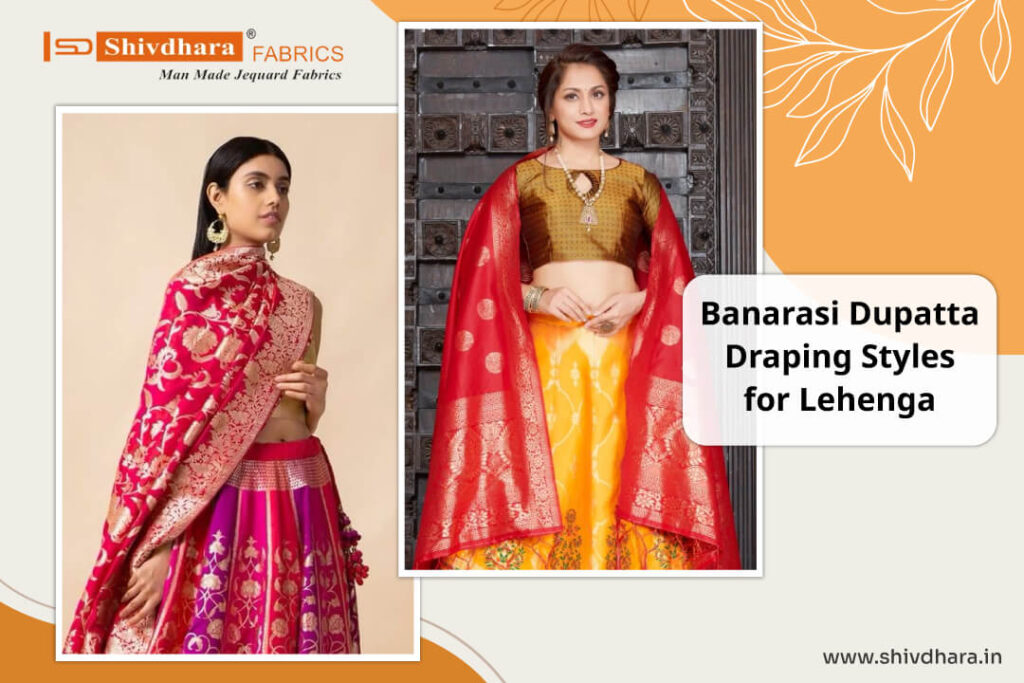 Banarasi Dupatta Draping Styles for Lehenga