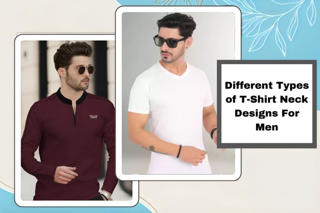 Different Types of T-Shirt Neck Designs For Men